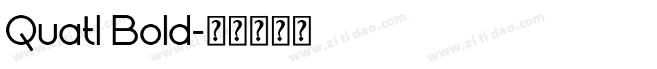 Quatl Bold字体转换